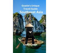 Goatie's Unique Travel Guide: Southeast Asia