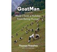 GoatMan: How I Took a Holiday from Being Human