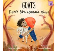 Goats Don’t Like Tomato Rice: A Village Adventure of a Boy and His Picky Goat