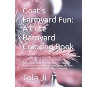 Goat's Farmyard Fun: A Cute Barnyard Coloring Book: Easy & Simple Designs for Kids Ages 2-4, 4-8: Large-Print Outlines Featuring Baby Goats, Sheep, ... to Boost Motor Skills and Early Learning