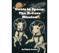 Goats in Space: The X-Core Mission