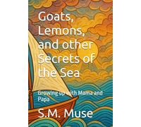 Goats, Lemons, and other Secrets of the Sea: Growing up with Mama and Papa