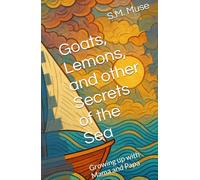 Goats, Lemons, and other Secrets of the Sea: Growing up with Mama and Papa