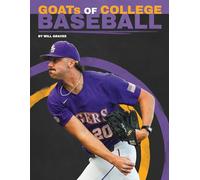 Goats of College Baseball (College Goats: the Greatest of All Time)