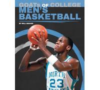 Goats of College Men's Basketball (College Goats: the Greatest of All Time)