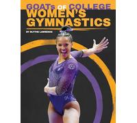 Goats of College Women's Gymnastics (College Goats: the Greatest of All Time)