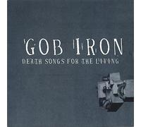 Gob Iron - Death Songs For The Living [Vinilo]