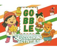 GOBBLE - A Fall Themed Coloring Adventure | 80+ Activity Pages | All Ages Welcome: Travel Sized Mazes, Word Mysteries, Cut & Color Garland, Charming Festive Scenes and More