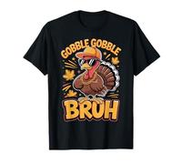 Gobble Gobble Bruh Meme Gracioso de Acción de Gracias Camiseta