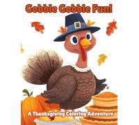 Gobble Gobble Fun!: A Thanksgiving Coloring Adventure