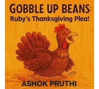 GOBBLE UP BEANS: Ruby's Thanksgiving Plea!