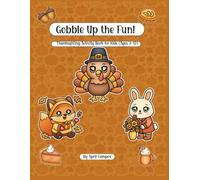 Gobble Up the Fun! Thanksgiving Activity Book for Kids (Ages 9-12): Fall, Holiday, Activities, and Games