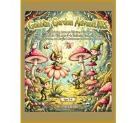 Gobblin' Garden AdventURRS: A Magical Coloring Journey: Whimsical Goblincore & Cottagecore Coloring Book for Kids Ages 3-6: Enchanting Forest Scenes, ... Magical Mushrooms for Creative Little Hands