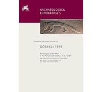 Gobekli Tepe: The Imagery of the Pillars in the Monumental Buildings A-D, F and H