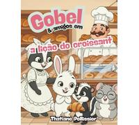 Gobel & amigos em: a lição do croissant