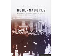 Gobernadores. Barcelona en la España franquista (1939-1977)