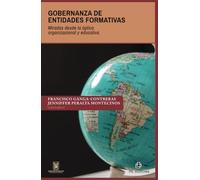 Gobernanza de entidades formativas. Miradas desde la óptica organizacional y educativa