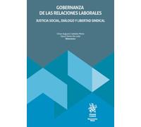 Gobernanza de las relaciones laborales. Justicia social, diálogo y libertad sindical (Monografías Maior)