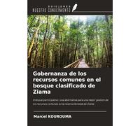 Gobernanza de los recursos comunes en el bosque clasificado de Ziama: Enfoque participativo: una alternativa para una mejor gestión de los recursos comunes en la reserva forestal de Ziama