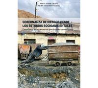 Gobernanza de riesgos desde los estudios socioambientales: Desafíos y avances en el ámbito iberoamericano (Publicacions Institucionals de la Universitat d'Alacant)