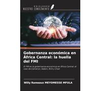 Gobernanza económica en África Central: la huella del FMI: El FMI en la gobernanza económica en África Central: el caso de Camerún, Gabón, RCA y Chad