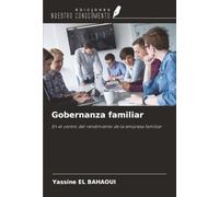 Gobernanza familiar: En el centro del rendimiento de la empresa familiar