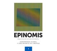 GOBERNANZA GLOBAL Y CRECIMIENTO EN LIBERTAD. Colección EPINOMIS, Biblioteca de Cultura Occidental, No. I