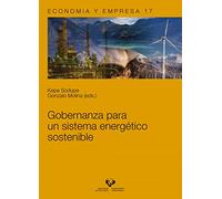 Gobernanza para un sistema energético sostenible: 17 (Serie de Economía y Empresa)