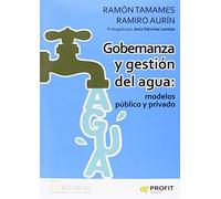 Gobernanza y gestión del agua: modelos público y privado (SIN COLECCION)