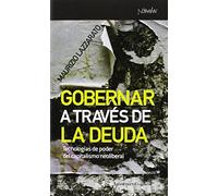 Gobernar A Través De La Deuda: Tecnologías de poder del capitalismo neoliberal: 3645 (Nómadas)