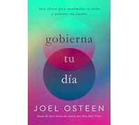 Gobierna tu día/ Rule Your Day: Seis Claves Para Maximizar Tu Éxito Y Acelerar Tus Sueños/ Six Keys to Maximize Your Success and Accelerate Your Dreams
