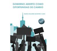 Gobierno abierto como oportunidad de cambio | María Dolores Montero Caro