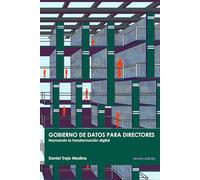 Gobierno de datos para directores: Normando la transformación digital