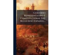 Gobierno Representativo Y Constitucional Del Bello Sexo Español...