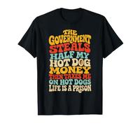Gobierno roba la Mitad de mi Perro Caliente Dinero Retro Groovy Divertido Camiseta