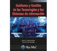 Gobierno Y Gestión De Las Tecnologías Y Los Sistemas De Información.