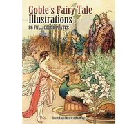 Goble's Fairy Tale Illustrations: 86 Full-Color Plates (Dover Fine Art, History of Art)