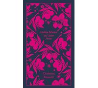 Goblin Market and Other Poems: Rossetti Christina (Penguin Clothbound Poetry)