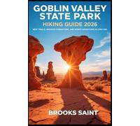 GOBLIN VALLEY STATE PARK HIKING GUIDE 2026: BEST TRAILS, HOODOO FORMATIONS, AND DESERT ADVENTURES IN UTAH USA: 83 (ROAM THE EARTH)