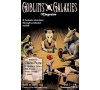 Goblins & Galaxies Magazine #4 Summer 2026: A Collection of Sword & Sorcery, Dark Fantasy, and Science Fiction