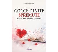 Gocce di Vite Spremute: Viaggio tra le rughe della memoria