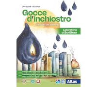 Gocce d'inchiostro. Laboratorio di scrittura. Per le Scuole superiori. Con e-book. Con espansione online