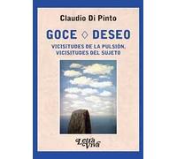 GOCE-DESEO. VICISITUDES DE LA PULSION, VICISITUDES DEL SUJETO