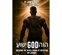 עושּי GOD הוה: Breaking the Devil’s Chains of Deception My Journey