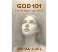 God 101: A Jewish Response to Atheism