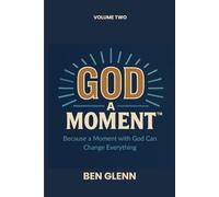 God a Moment: Volume 2: Because a Moment with God Can Change Everything (God a Moment Devotional)