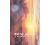 god: a true story by nathaniel christian ihde