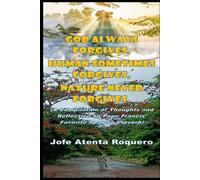 God Always Forgives, Human Sometimes Forgives, Nature Never Forgives