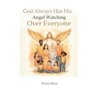 God Always Has His Angel Watching Over Everyone