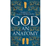 God: An Anatomy - As heard on Radio 4